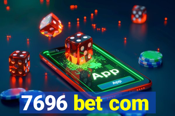 7696 bet com